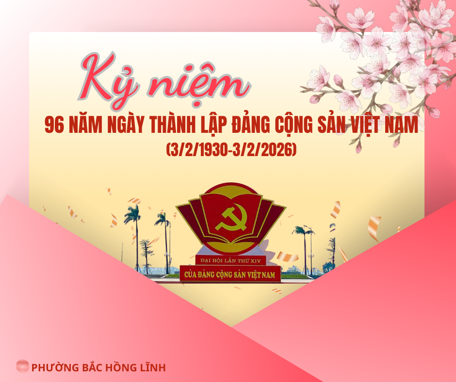 KỶ NIỆM 96 NĂM NGÀY THÀNH LẬP ĐẢNG CỘNG SẢN VIỆT NAM (03/02/1930 – 03/02/2026)