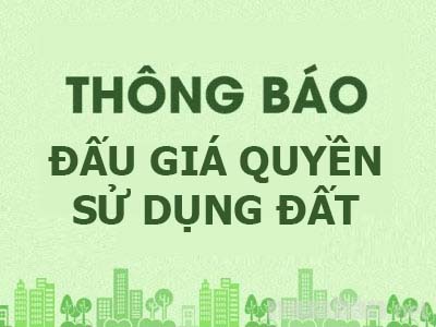 Thông báo đấu giá quyền sử dụng đất