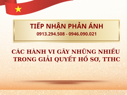TIẾP NHẬN PHẢN ÁNH VỀ HÀNH VI NHŨNG NHIỄU, GÂY PHIỀN HÀ NGƯỜI DÂN