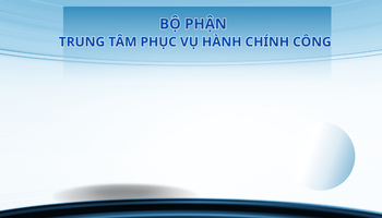 NHẬN PHẢN ÁNH KIẾN NGHỊ VỀ GIẢI QUYẾT TTHC TRÊN ĐỊA BÀN TRẦN PHÚ